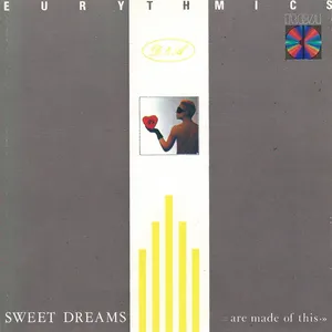 Sweet dreams (are made of this)